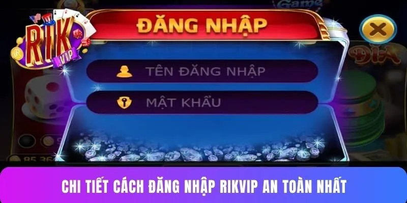 Chi tiết cách đăng nhập Rikvip an toàn nhất