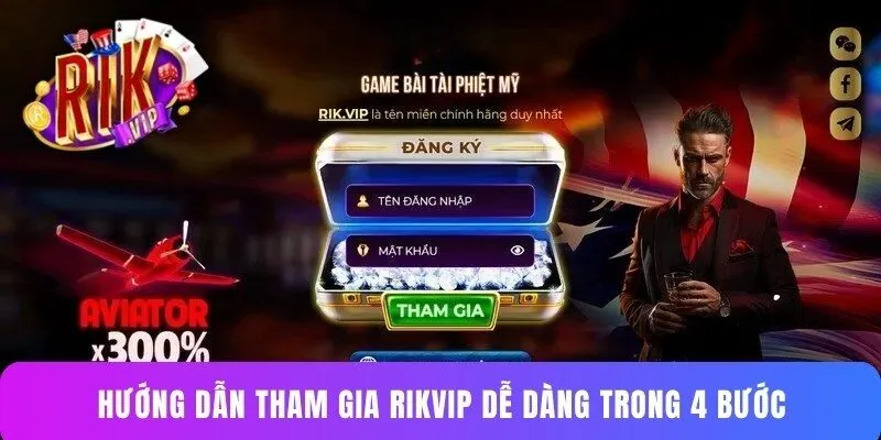 Hướng dẫn tham gia rikvip dễ dàng trong 4 bước