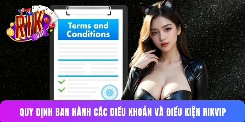 Quy định ban hành các điều khoản và điều kiện Rikvip