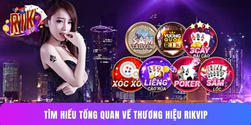Tìm hiểu tổng quan về thương hiệu RIKVIP
